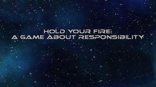 Hold Your Fire_ A Game About Responsibility