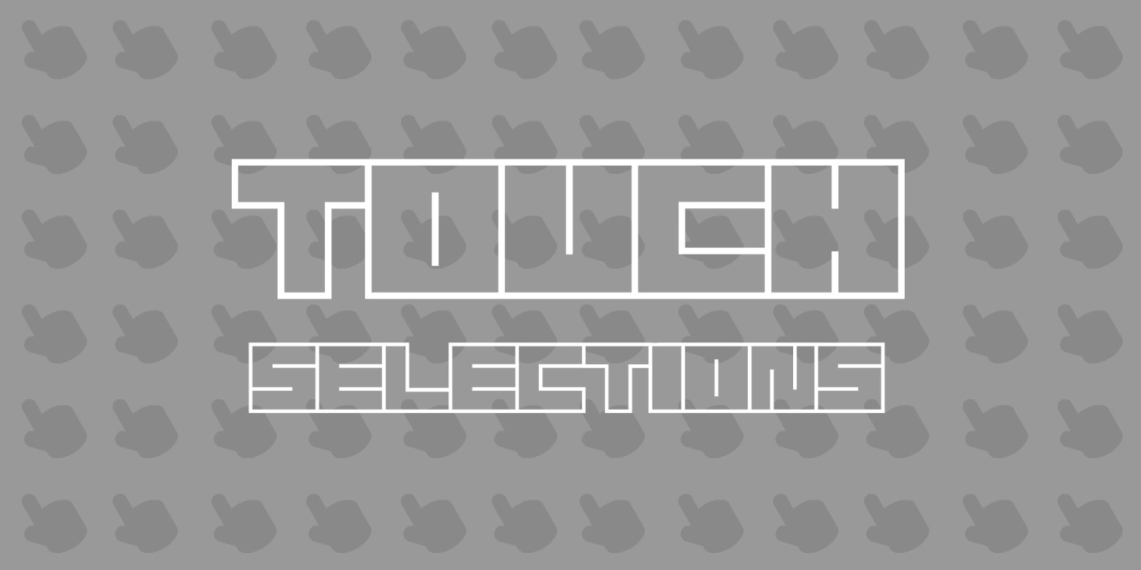 Touch Selections