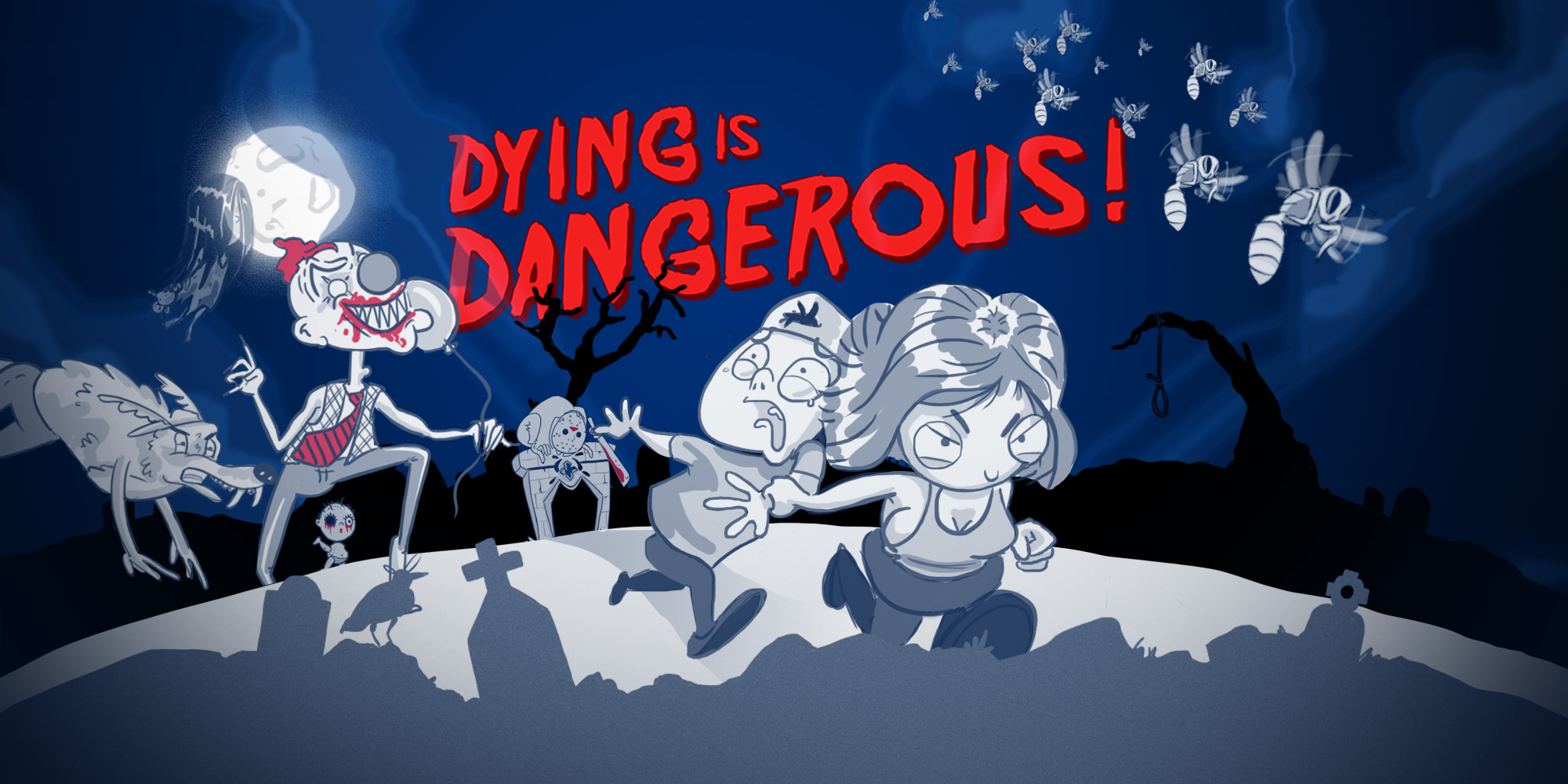Dying is Dangerous