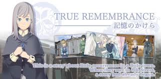 TRUE REMEMBRANCE ～記憶のかけら～