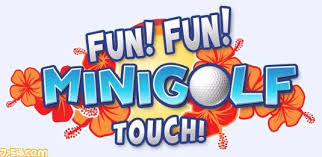 Fun! Fun! Minigolf TOUCH!