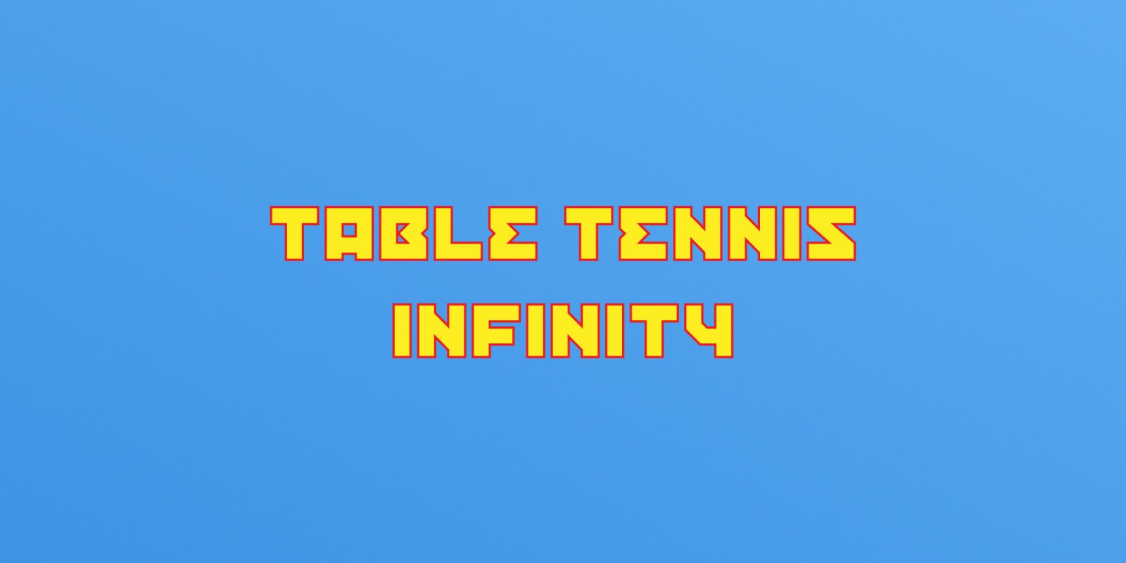 Table Tennis Infinity