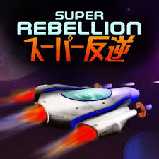 Super Rebellion（スーパー反逆）