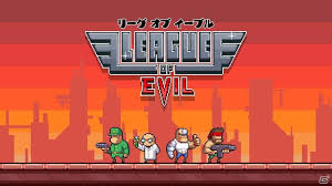 リーグ オブ イーブル