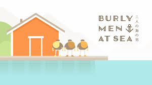 Burly Men at Sea： 三人の海の男