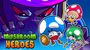 Mushroom Heroes