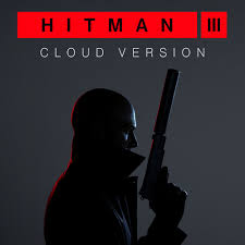 HITMAN 3 - Cloud Version