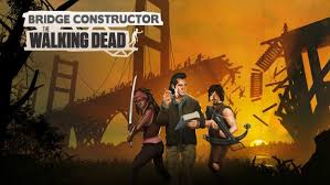 Bridge Constructor： The Walking Dead