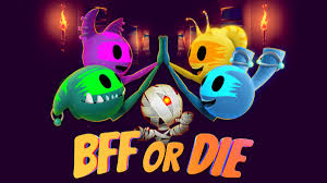 BFF or Die