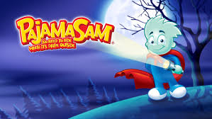 Pajama Sam： No Need to Hide When It's Dark Outside