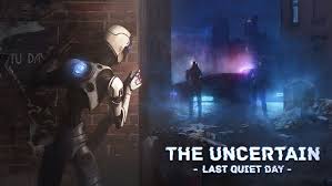The Uncertain： Last Quiet Day