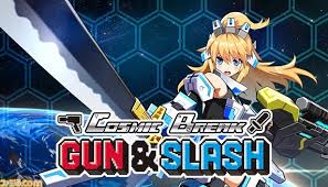CosmicBreak Gun ＆ Slash