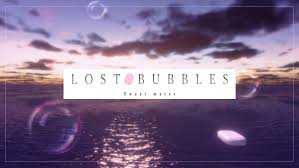 LOST BUBBLES： Sweet mates