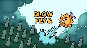 Blow ＆ Fly