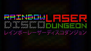 レインボーレーザーディスコダンジョン