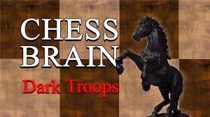 Chess Brain： Dark Troops