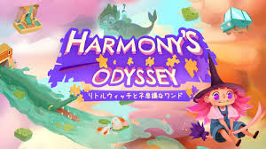 Harmony's Odyssey リトルウィッチと不思議なワンド