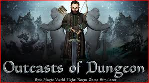 Outcasts of Dungeon： Epic Magic World Fight Rogue Game Simulator