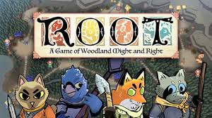 Root： A Game of Woodland Might and Right