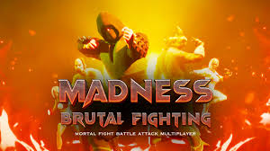 Madness Brutal Fighting - Mortal Fight Battle Attack Multiplayer
