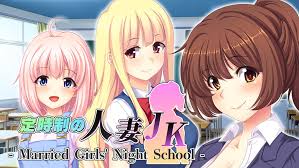 定時制の人妻JK - Married Girls' Night School -