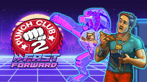 Punch Club 2： Fast Forward