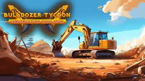 Bulldozer Tycoon： Construction Simulator