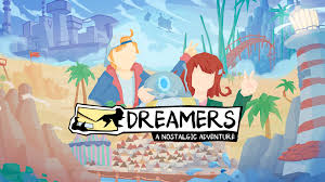 DREAMERS： A Nostalgic Adventure