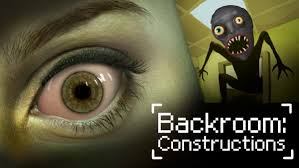 Backroom： Constructions