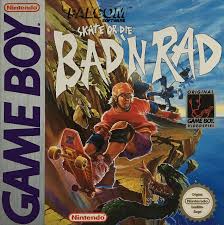 Skate or Die： Bad 'N Rad